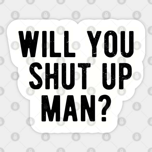 Will You Shut Up Man will you shut up man joe biden Sticker by Gaming champion